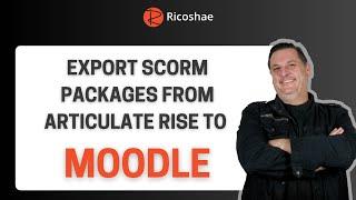 Unlock Your eLearning Potential: Export SCORM Packages from Articulate Rise to MOODLE