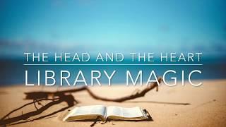 Library Magic - The Head and the Heart [Lyrics]