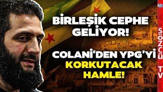 Colani'den YPG'yi Korkutacak Hamle! Birleşik Cephe Geliyor! Tek Çatı Altında Güç Birleşimi