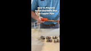 How to Install SharkBite Max on Copper Pipe