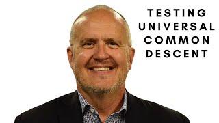 Testing Universal Common Descent - Part 1 - Dr Paul Nelson