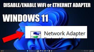 How to Disable/Enable Wi-Fi or Ethernet Network Adapter in Windows 11