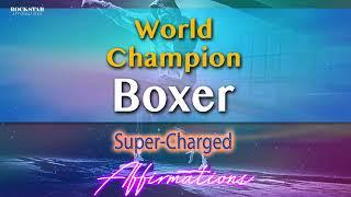 World-Champion Boxer - I AM a Boxing Champ - Super-Charged Affirmations