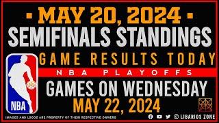 NBA SEMIFINALS STANDINGS TODAY as of MAY 20, 2024 | GAME RESULTS TODAY | GAMES ON WEDNESDAY | MAY 22