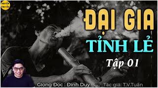 ĐẠI GIA TỈNH LẺ | Tập 01| Truyện tâm lý xã hội làng quê thời kỳ đổi mới và bao cấp  hay và hài hước