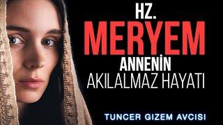 HZ. MERYEM ANAMIZIN TÜYLERİ DİKEN DİKEN EDEN HAYATI