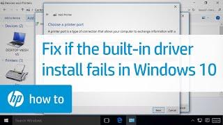 The Built-in Driver Failed to Install in Windows 10 | HP Printers | HP Support