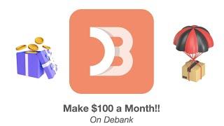 How to make $100 a month with Debank!!