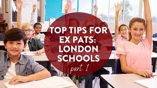 Top Tips for Sending Your Children to School in London - Part 1 | Top Tips for Expats