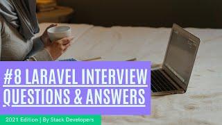 #8 Laravel Interview Questions | General Laravel Interview Questions & Answers with Practical Usage
