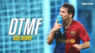 Lionel Messi ► DTMF • ft. Bad Bunny | Skills & Goalsᴴᴰ