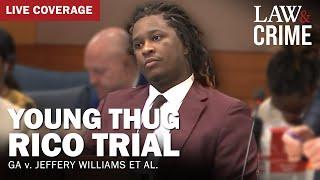 LIVE: Young Thug YSL RICO Trial — GA v. Jeffery Williams et al — Day 96
