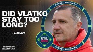 ‘USWNT didn’t get the best coach!’ Should Vlatko Andonovski have been fired earlier? | ESPN FC