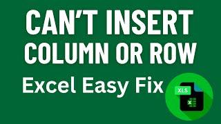 How to Fix "Can't Insert Column or Row" Issue in MS Excel | Fix MS Excel Insert Issue