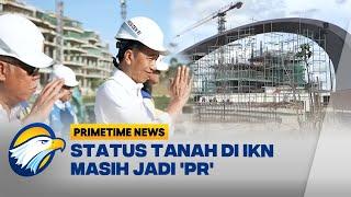 Investasi Belum Capai Target, Status Tanah di IKN Masih Jadi 'PR'