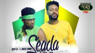 EFI - ኮ ft BUZE MAN - Seada | ሰዓዳ | - New Ethiopian Music 2020 (Official Video)