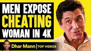 Men Expose Cheating Women in 4K! | Dhar Mann