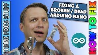 How to fix a broken Arduino Nano and Clones - No power No LED activity Not working