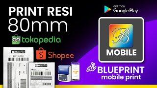 Tutorial Print Resi Uk 80mm Tokopedia & Shopee dari HP pakai Printer Blueprint Lite80 | BPVID#137