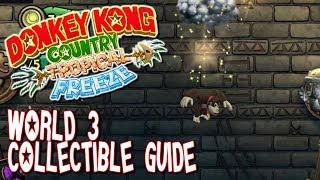 DONKEY KONG: TROPICAL FREEZE - WORLD 3 100% GUIDE | All KONG LETTERS, PUZZLE PIECES & SECRET EXITS