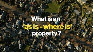 What is an ‘as is where is’ property?