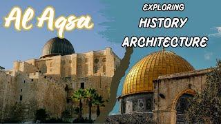 The Al-Aqsa Mosque| History, Architecture, and Significance