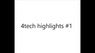 4tech highlights #1