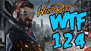 Wild Rift WTF 124