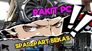 Nekat!! 3 JT an Rakit PC Pake Komponen Bekas Semua, Emang Bisa Apa!!!