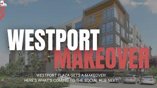 Westport Plaza getting a makeover with new food, entertainment
