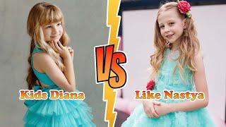 Like Nastya VS Kids Diana (Kids Diana Show) Transformation  New Stars From Baby To 2023