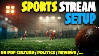 Build A Sports Stream in OBS EASY - or Pop culture, review, politics ...