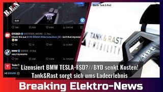 Breaking Elektro-News: Lizensiert BMW TESLA-FSD?/Tank&Rast sorgt für Ladeerlebnis/BYD senkt Kosten!