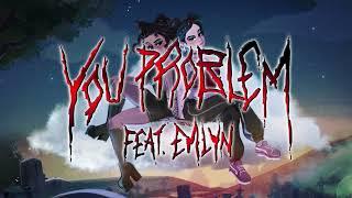 Cloudy June x emlyn - You Problem (Lyric Video)