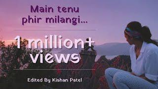 Main tenu phir milangi | Manmarziyaan | Kishan Patel