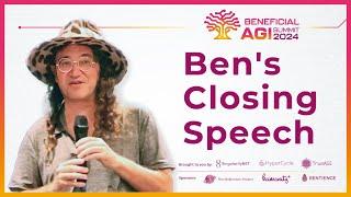 Ben's Closing Speech | Beneficial AGI Summit & Unconference 2024