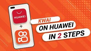 How to Download Kwai On Any Huawei Phone