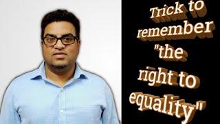 A trick to remember "Right to equality"