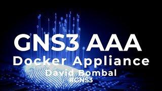 GNS3 Talks: AAA Docker Appliance: Easy TACACS & RADIUS GNS3 servers! Part 1