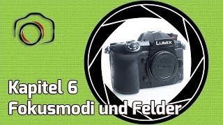  Lumix G9 Masterclass Tutorial 6 - Fokusmodi und Fokusfelder