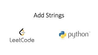 Leetcode - Add Strings (Python)