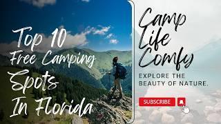 10 Free Camping Spots in Florida You Must Visit! #CampLifeComfy