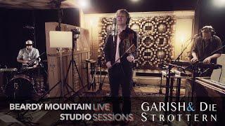 GARISH & DIE STROTTERN // Dei Wöd Is A Scheibm // BEARDY MOUNTAIN STUDIO SESSION // [4K]