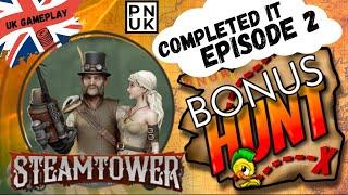 Steam Tower - Completed It - Episode 2 - Bonus Hunt - PUNK Slots 2024