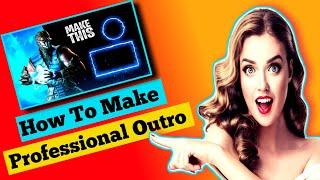 How To Make Outro For Youtube VideosOutro Maker Tutorial In Hindi