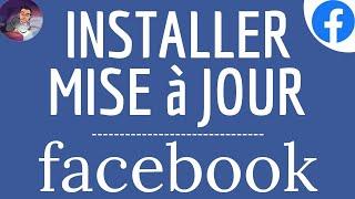 MISE A JOUR Facebook, comment mettre à jour l'appli FACEBOOK et TELECHARGER la DERNIERE Version