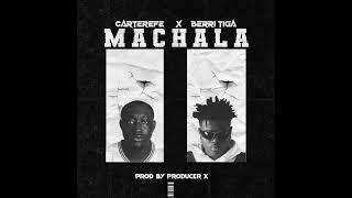 Carterefe ft (Berri-Tiga) -MACHALA (audio)