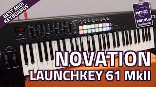 Novation Launchkey 61 MkII MIDI Controller Keyboard - Overview & Features