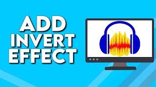 How To Add Invert Effect To Your Voice Audio on Audacity