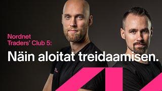 Näin aloitat treidaamisen | Traders' Club 5. jakso